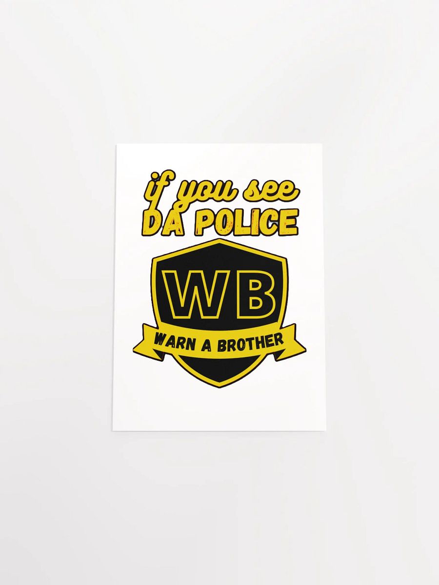 IF YOU SEE DA POLICE, WARN A BROTHER product image (23)