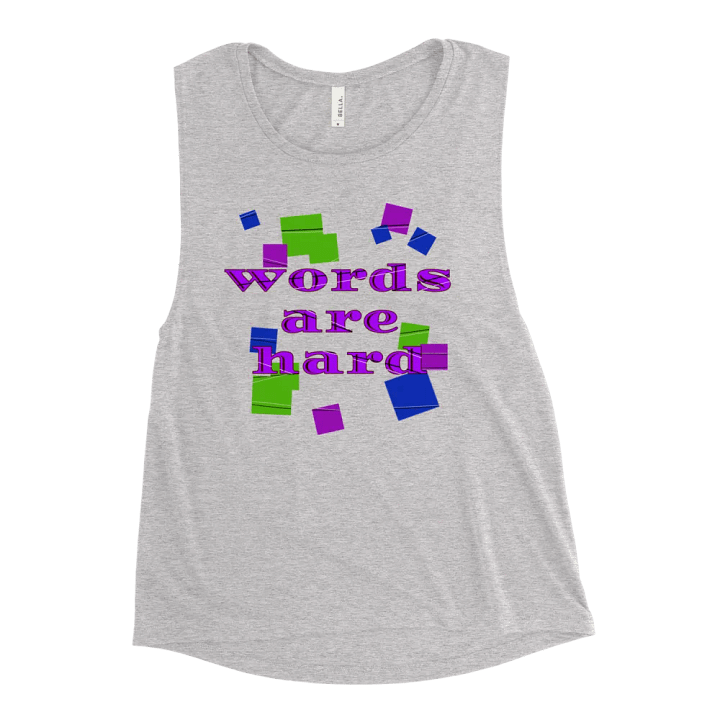 Words are hard Muscle Tank product image (33)