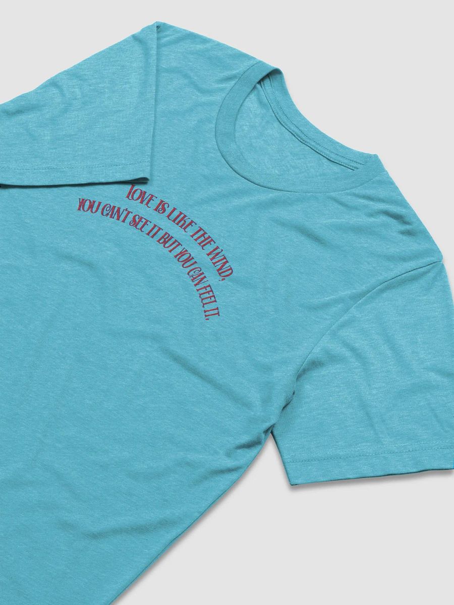 LOVE IS LIKE THE WIND, YOU CAN'T SEE IT BUT YOU CAN FEEL IT. product image (11)