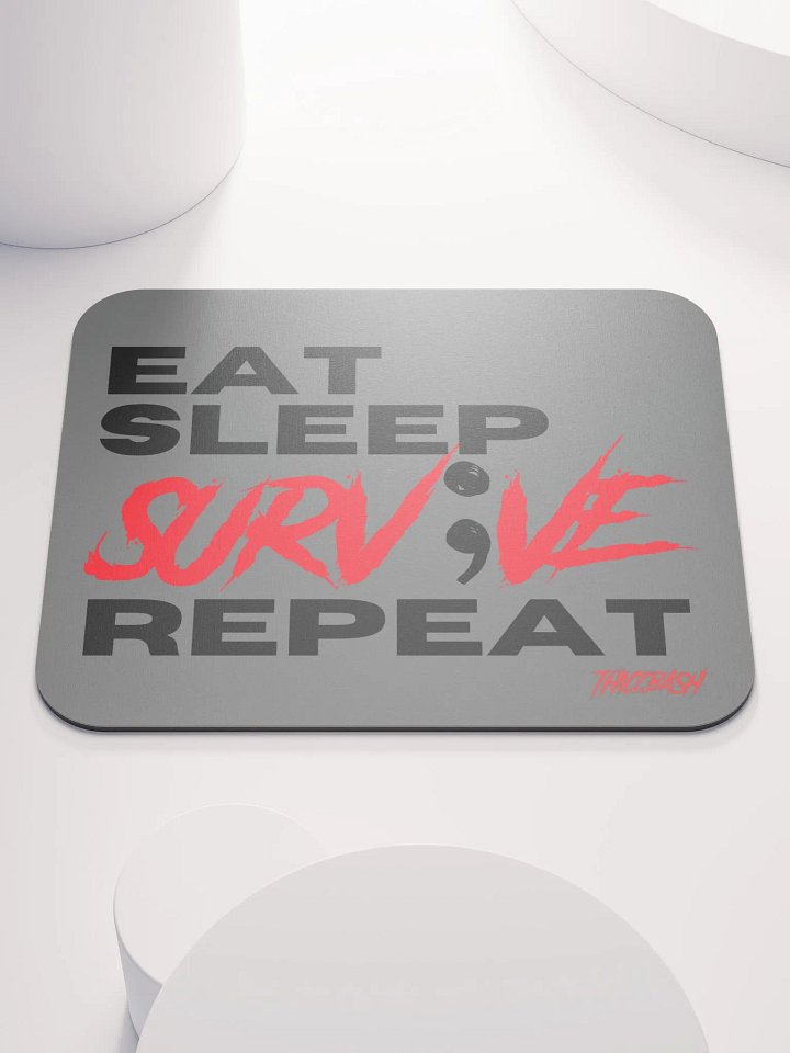 Eat Sleep Survive Repeat Mousepad product image (1)