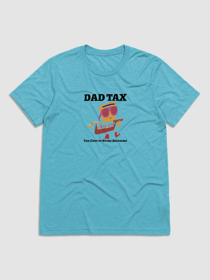 DAD TAX The Cost of Being Awesome. product image (6)