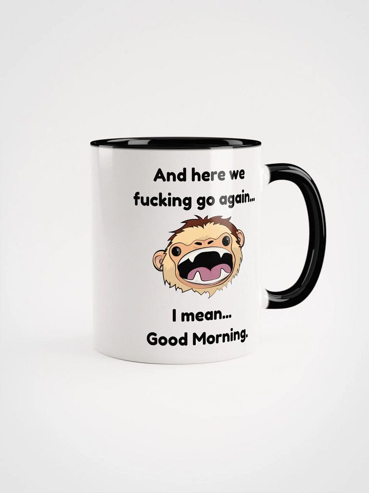 UNCENSORED Here we f-king go again... Color Options Mug product image (1)