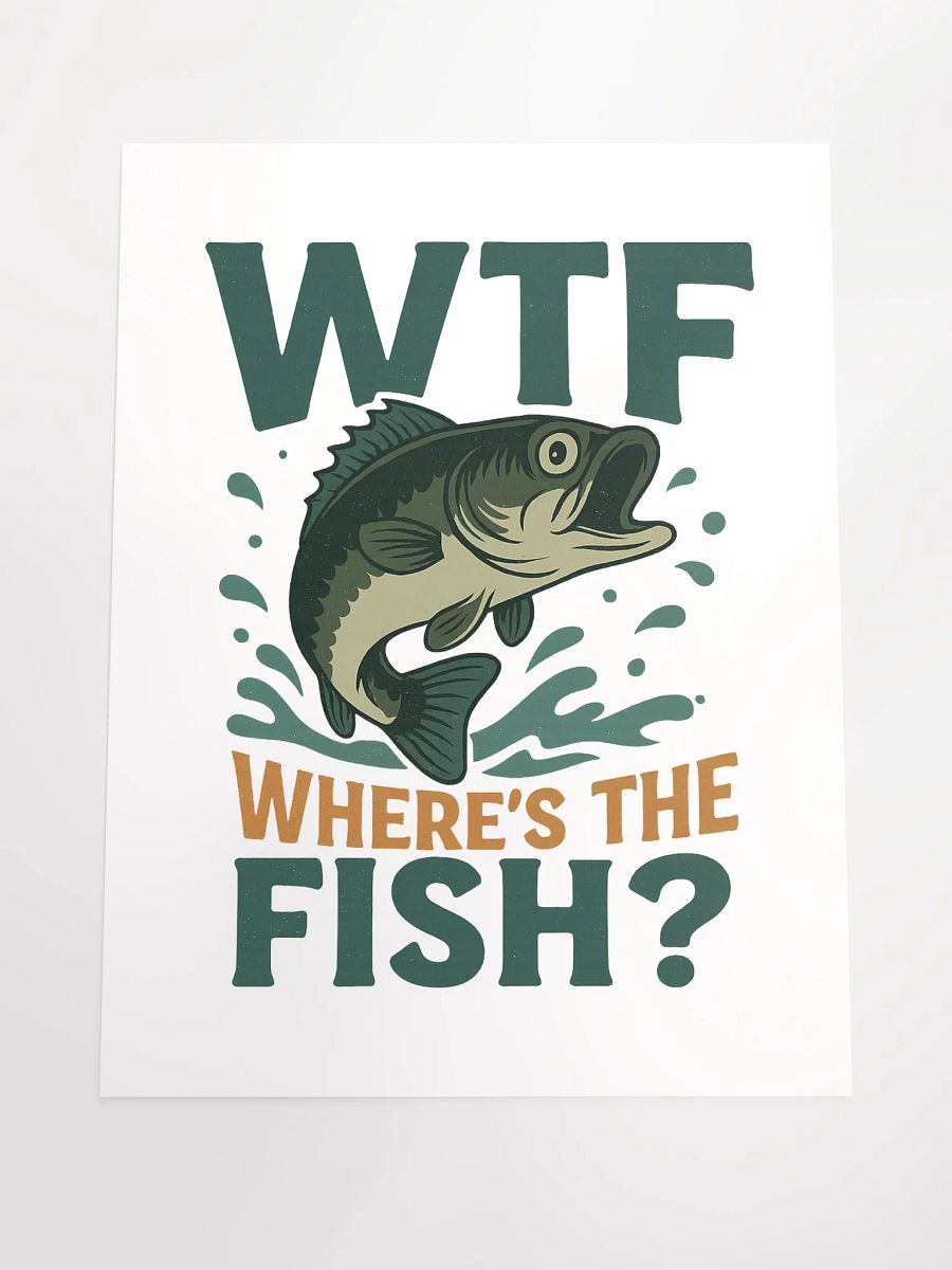Fishing Wall Art Poster – WTF Where’s the Fish product image (7)