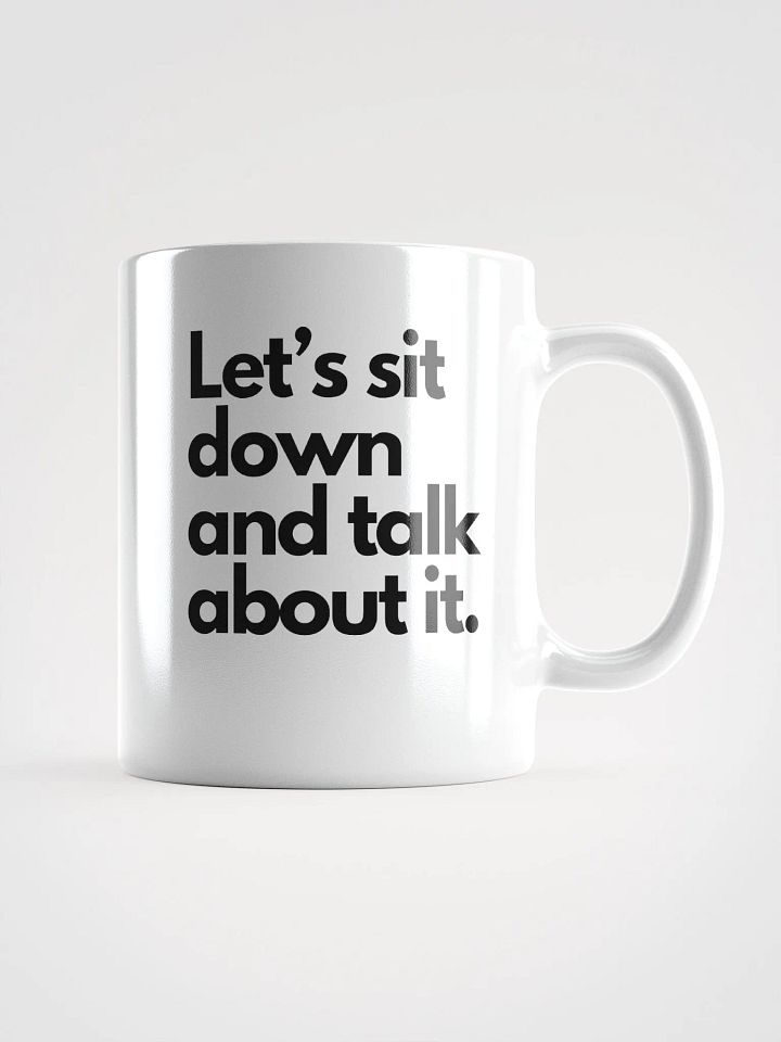 Let's Sit Down and Talk About it Mug product image (1)