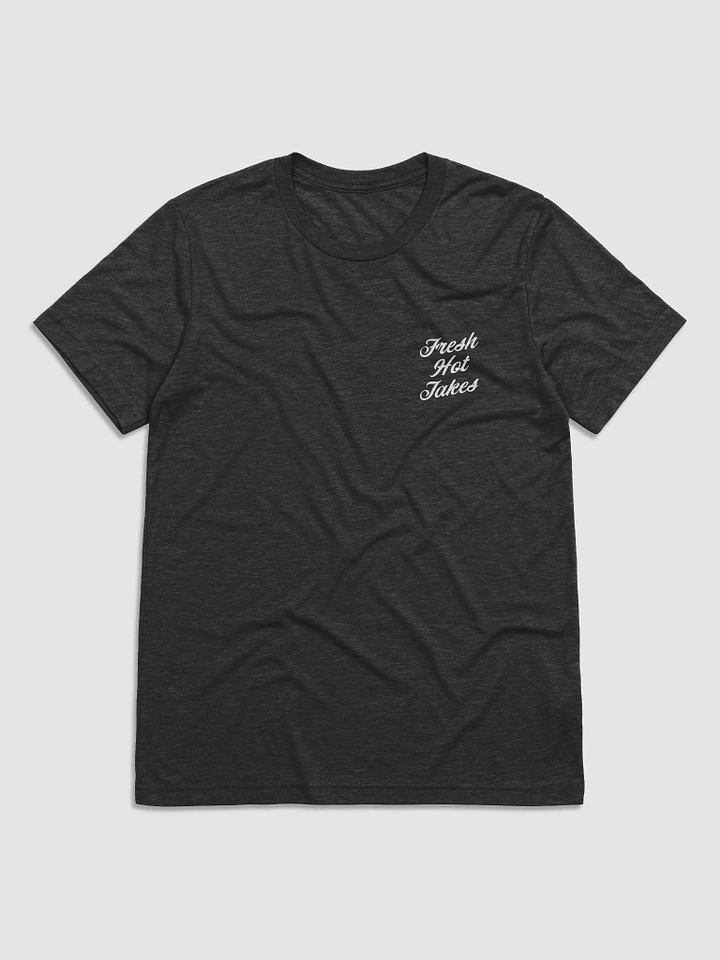 Fresh Hot Takes Tee (White Ink) product image (1)