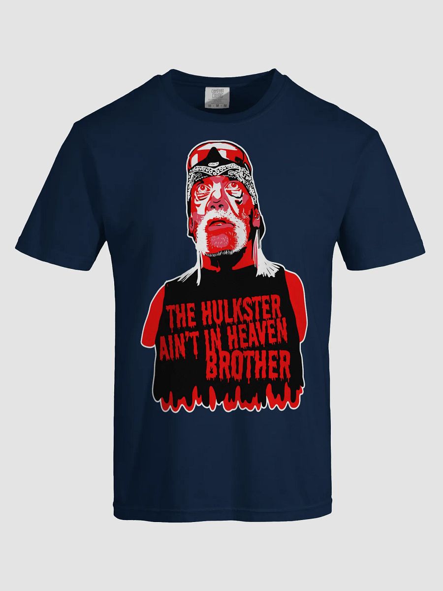 The Hulkster Ain't in Heaven Brother product image (34)