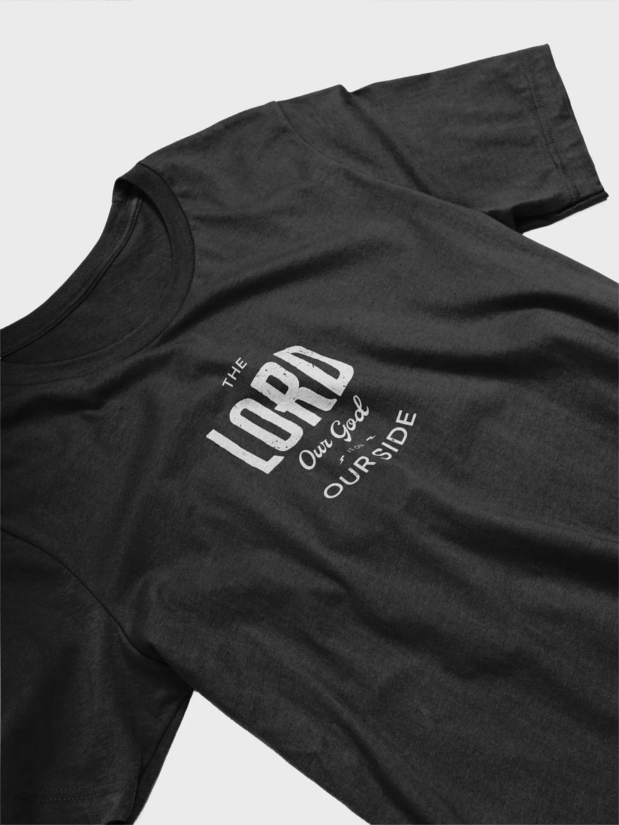 The LORD Our God is on OUR SIDE | Unisex T-shirt product image (27)