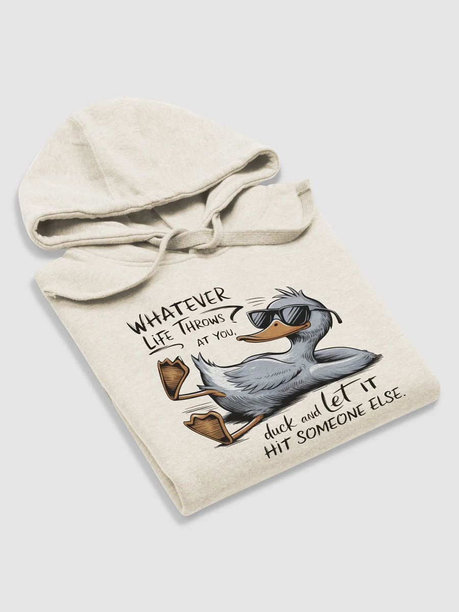 Funny Duck Quote - Duck & Let It Hit Others Unisex Premium Hoodie product image (5)