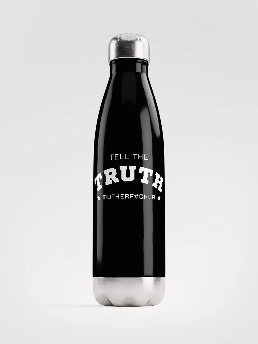 Tell The Truth Motherf#cker - Water Bottle - Black product image (1)
