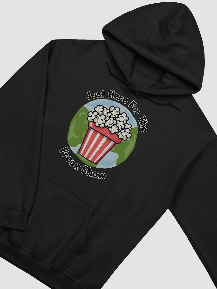 Just Here For The Freak Show Hoodie product image (2)