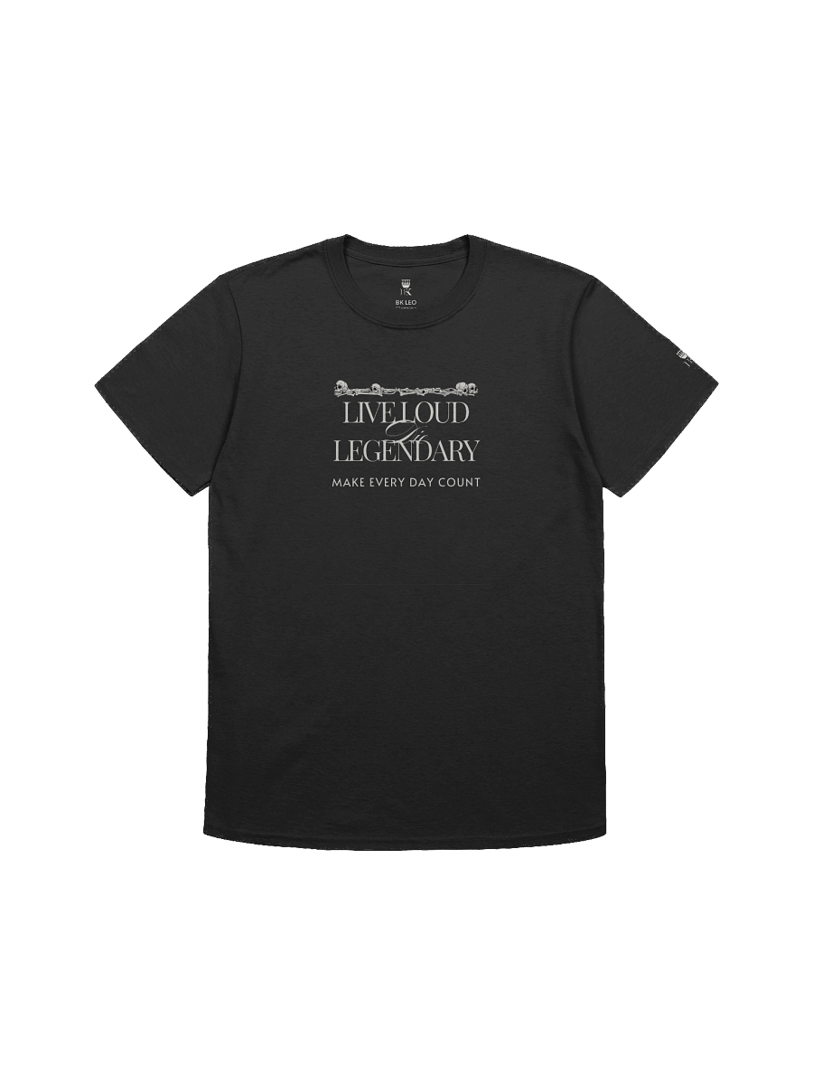 Live Loud, Die Legendary – Make Every Day Count Relaxed T-shirt product image (1)