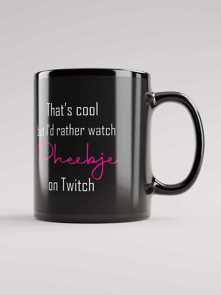 I'd rather watch Pheebje mug product image (1)