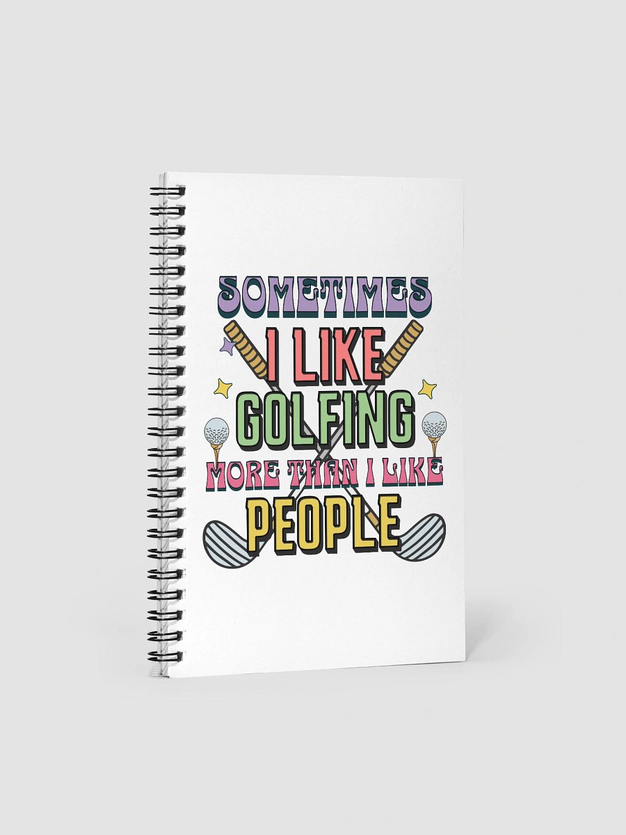 Sometimes I Like Golfing More Than I Like People Enthusiast's Notebook product image (2)