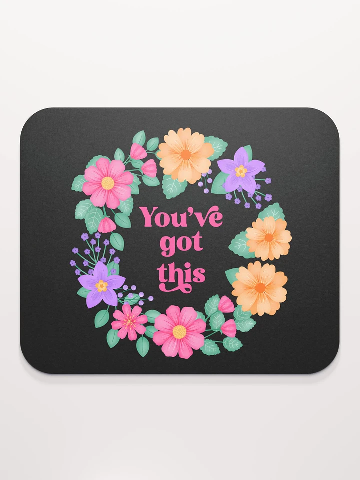 You've got this - Mouse Pad Black product image (1)