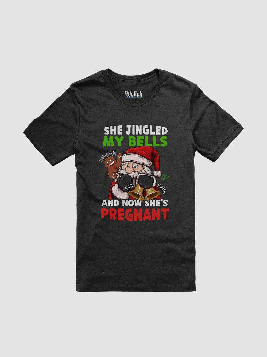 She Jingled My Bells and Now She’s Pregnant – Funny Christmas T-Shirt for Future Dads product image (1)