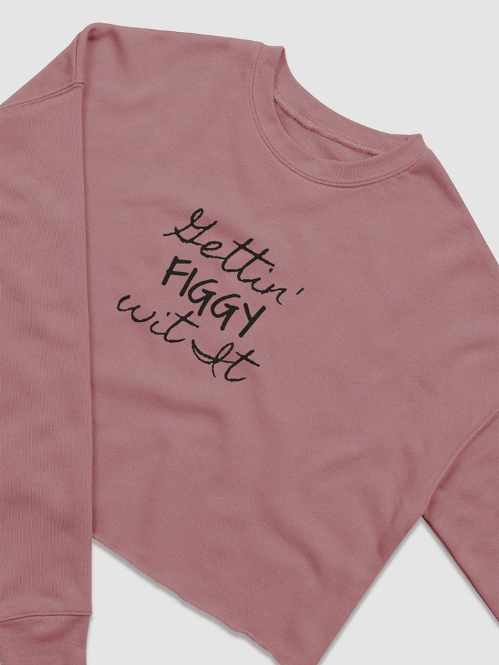 Gettin' Figgy Wit It - Cropped Sweatshirt product image (2)