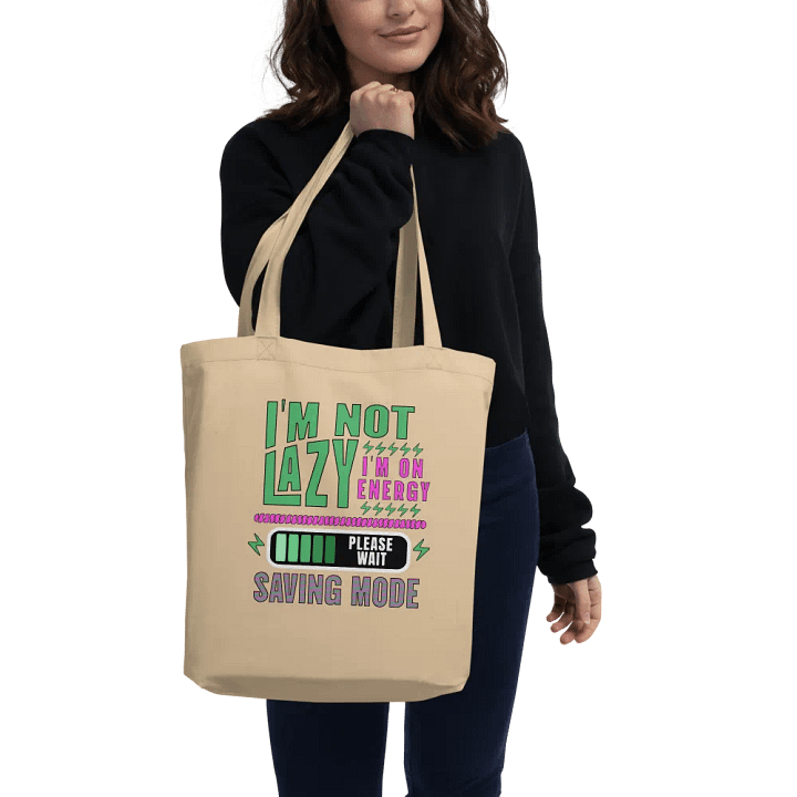 I'm Not Lazy I'm On Energy Saving Mode Tote Bag product image (2)