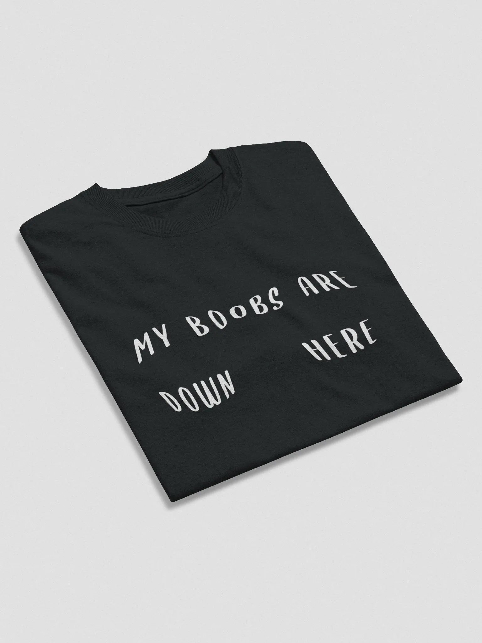 My Boobs Are Down Here Tee product image (4)
