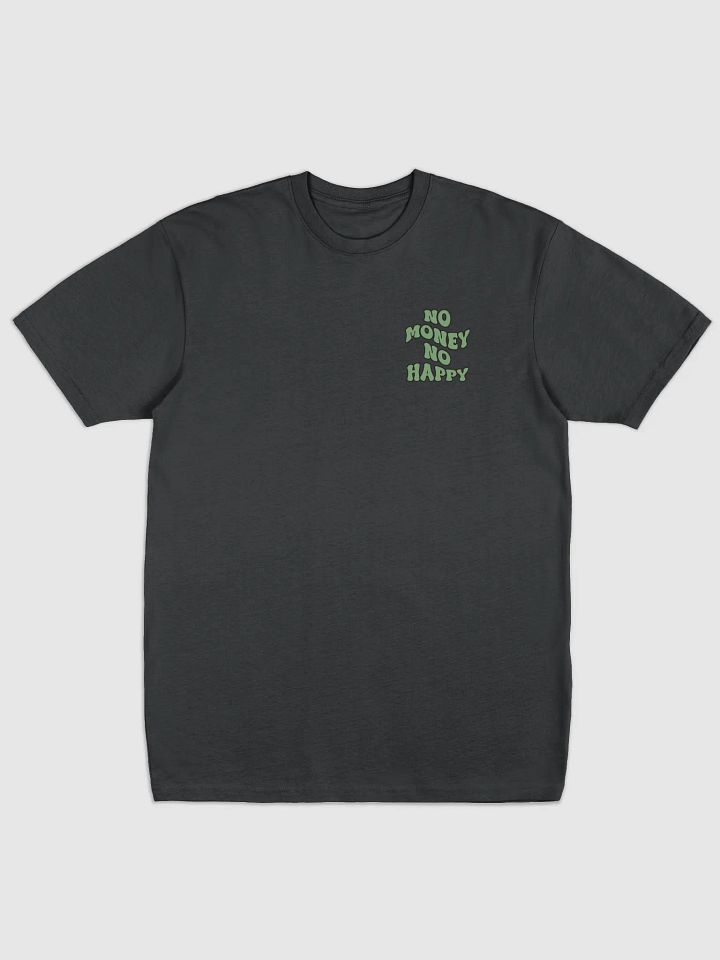 BUIII: No money, no happy T-shirt product image (1)