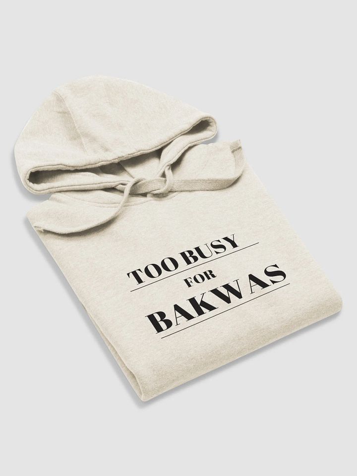 Too Busy for Bakwas Hoodie product image (2)