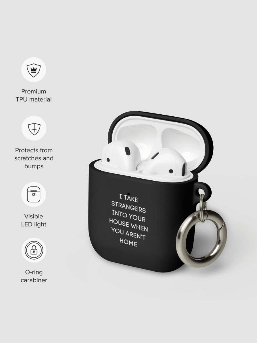 AirPods Case All color - I take strangers into your house when you aren't home product image (7)