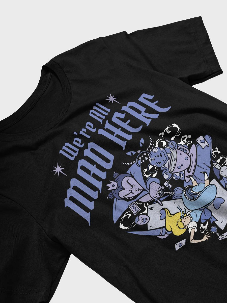 We're All Mad Here Shirt product image (11)