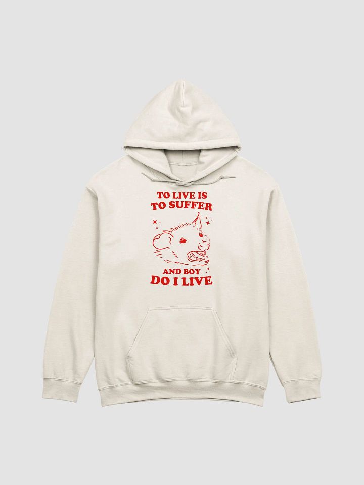 To live is to suffer and boy do I live Hoodie product image (1)