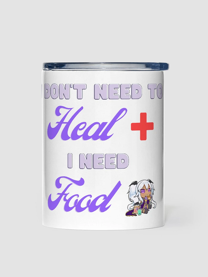 I don't need to HEAL 10oz Steel Tumbler product image (1)