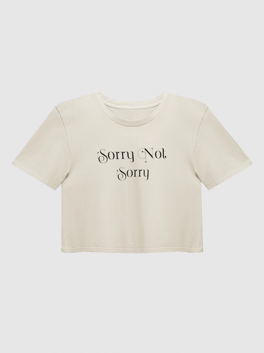 Sorry Not Sorry Sarcastic Quote Baby Tee - Bold Statement Shirt product image (1)