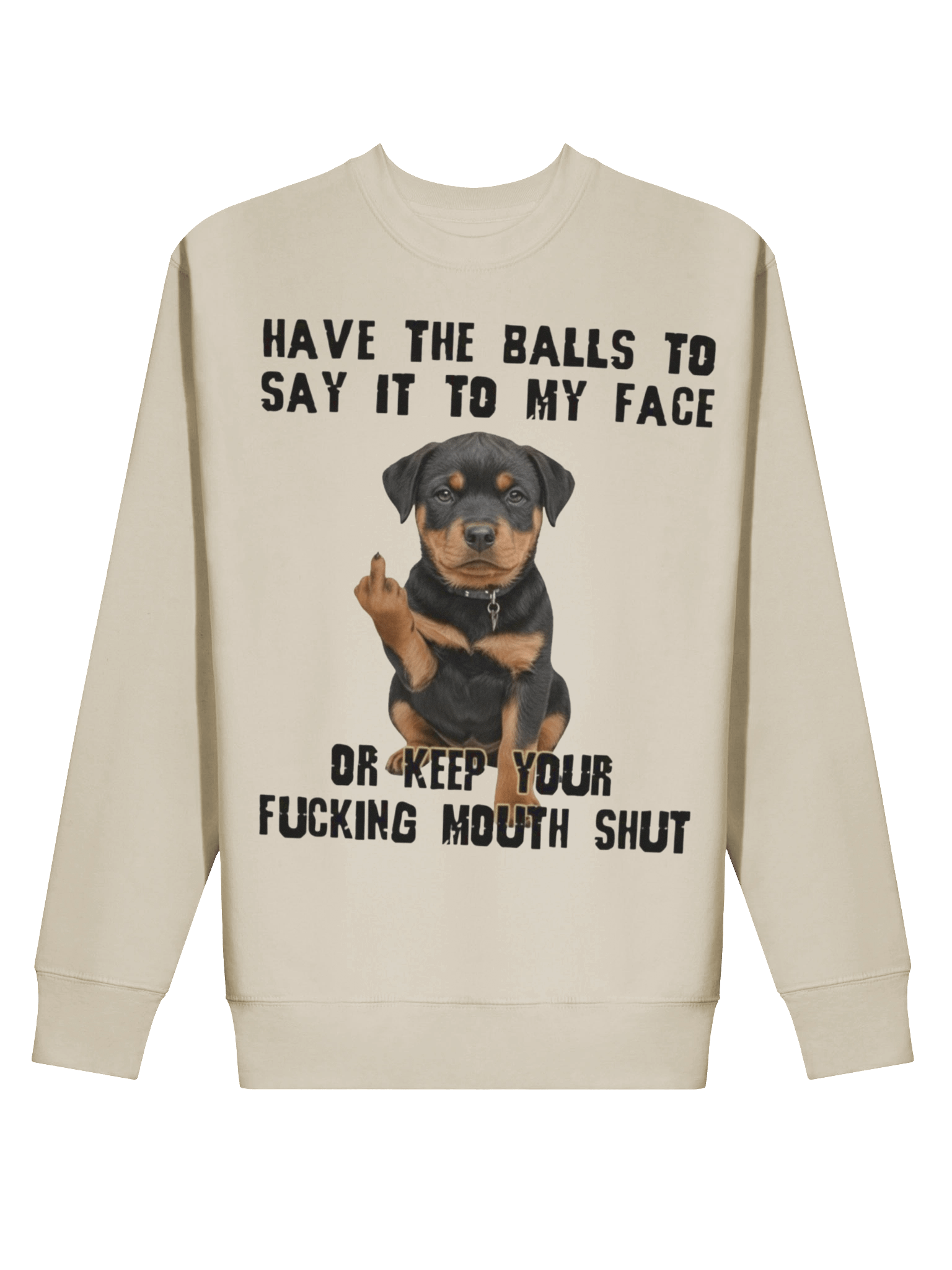 Say it to my face Rottweiler - Sweatshirt product image (2)