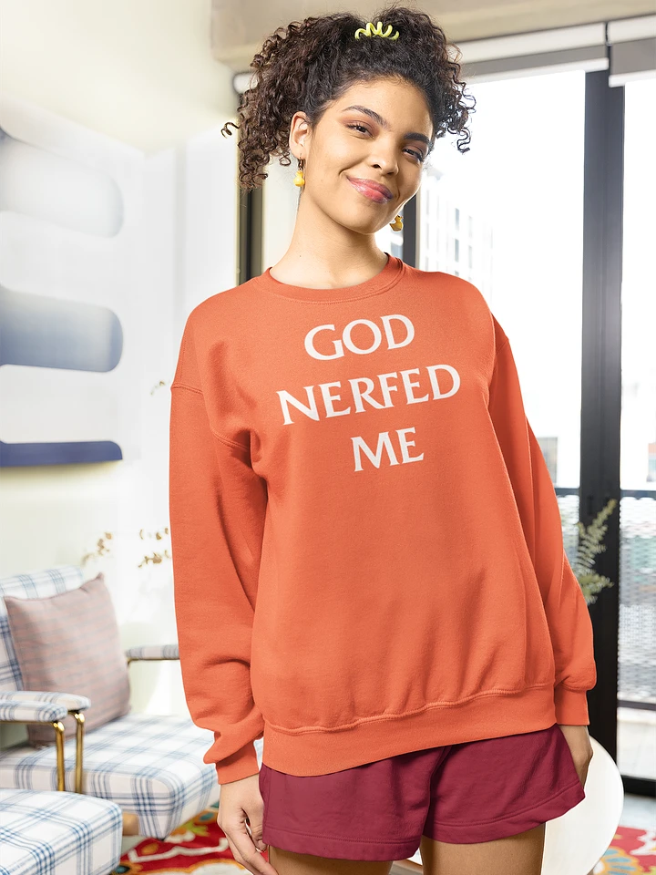 God Nerfed Me classic sweatshirt product image (7)