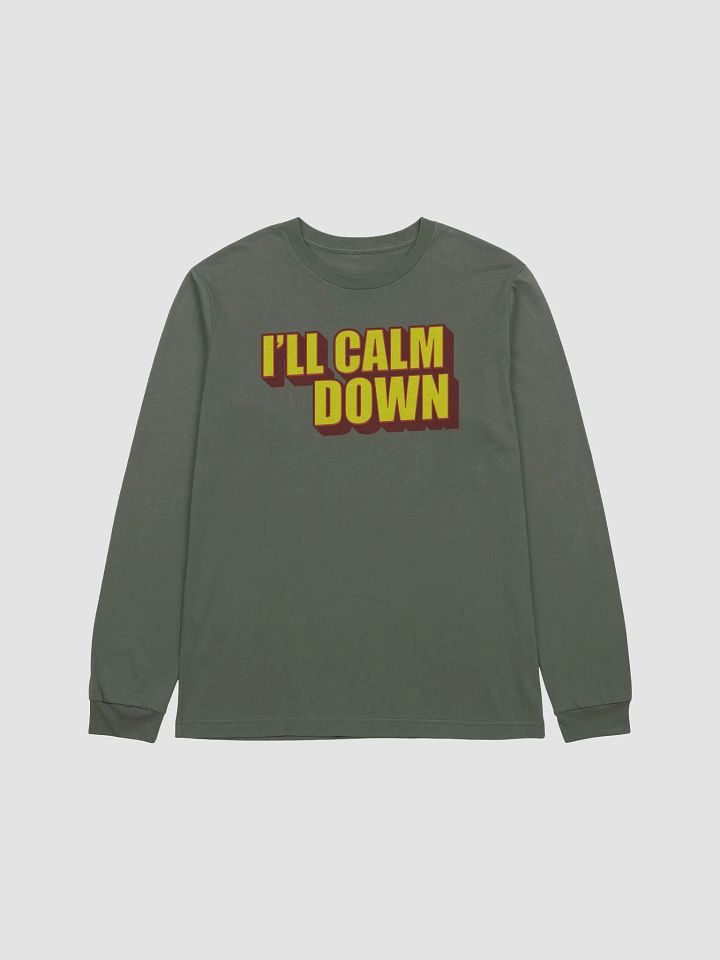 I'LL CALM DOWN BUT YOU CALM DOWN TOO product image (1)