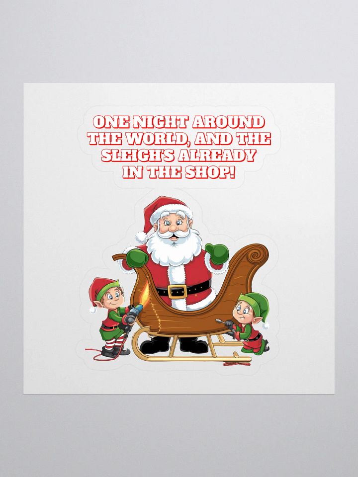 One Night And Already In the Shop - Santa's Sleigh Sticker product image (1)