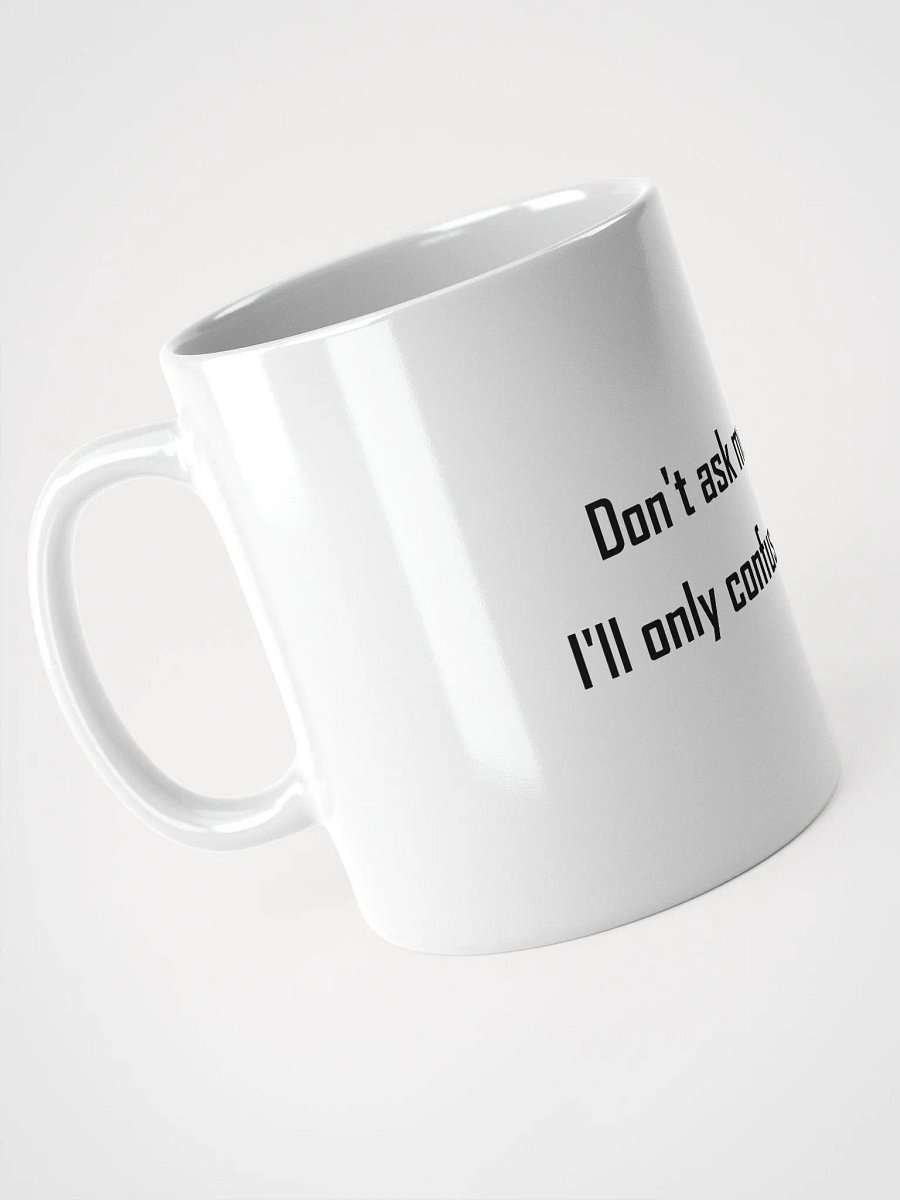 Don't ask me - Mug product image (4)
