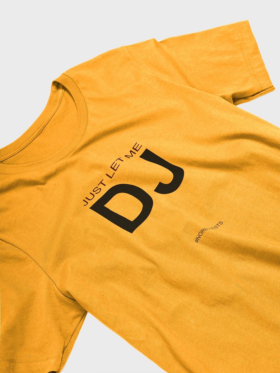 Just Let Me DJ (black print) product image (3)