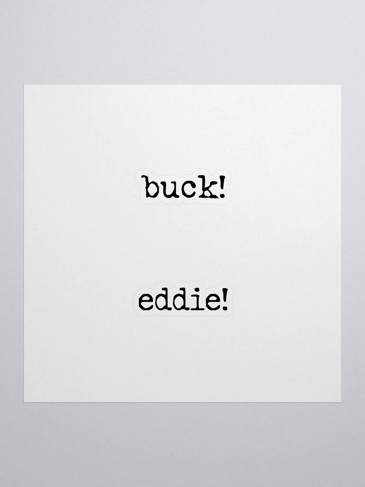 Buck! Eddie! Buddie Quote 2 pk Stickers product image (1)