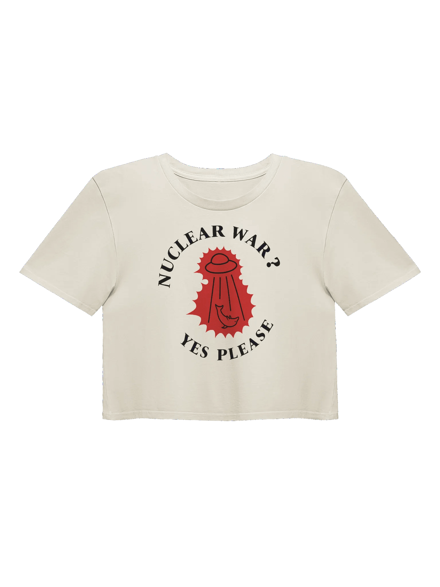 “Nuclear War? Yes Please” - Crop Top product image (3)