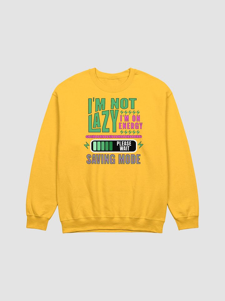 I'm Not Lazy I'm On Energy Saving Mode Crewneck Sweatshirt Sweatshirt product image (5)