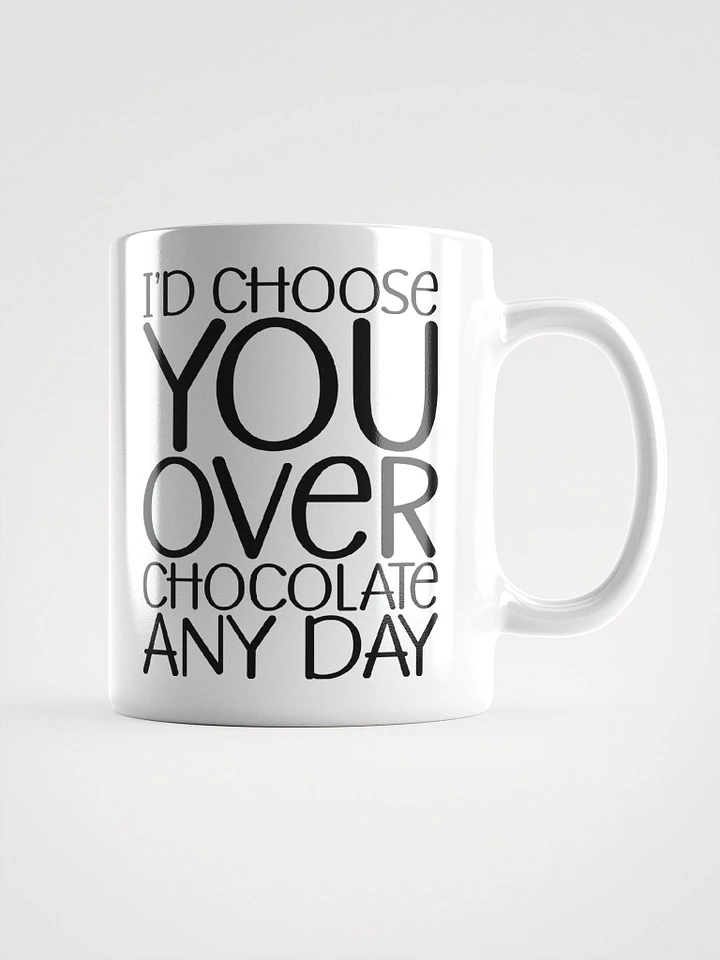 I'd Choose You Over Chocolate Any Day product image (2)