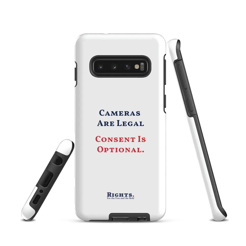 Cameras Are Legal Consent Is Optional. Samsung® Tough Case in White