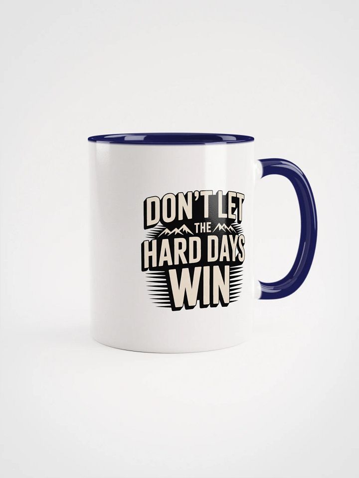 Dont Let the Hard Days Win Ceramic Mug product image (2)