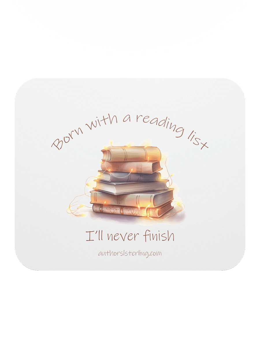 Born with a reading list I'll never finish Mouse Pad product image (2)