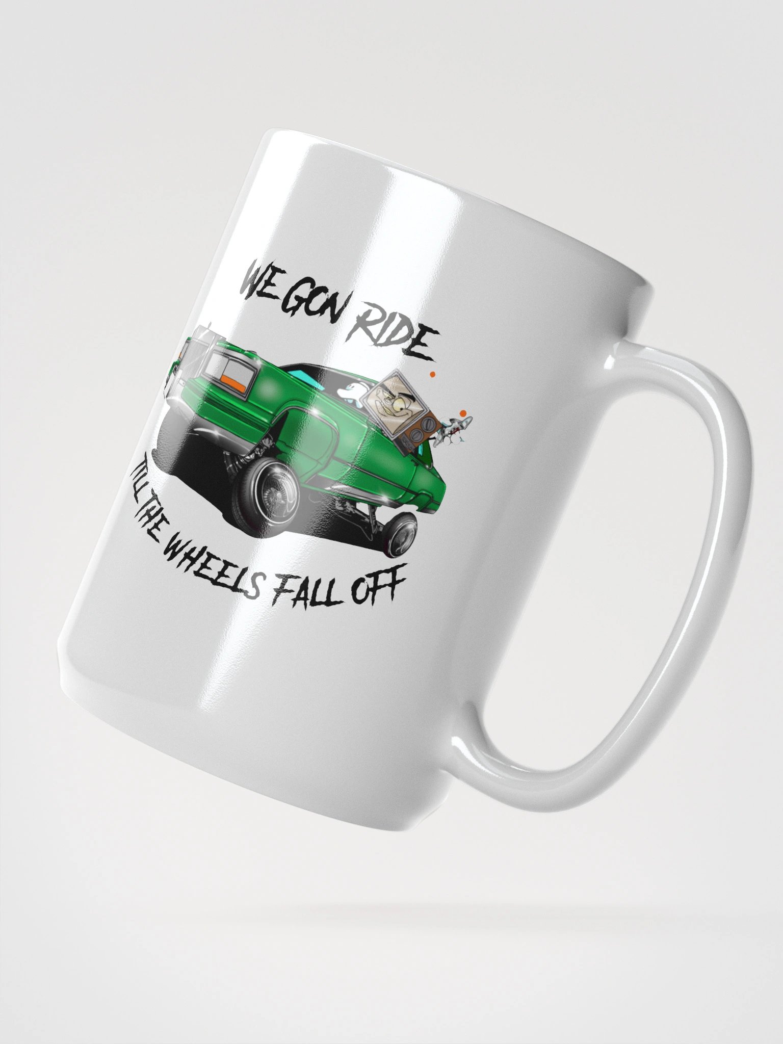 We Gon' Ride Till The Wheels Fall Off Mug product image (2)