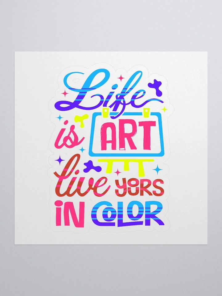 LIVE IS ART LIVE YOURS IN COLOR product image (1)