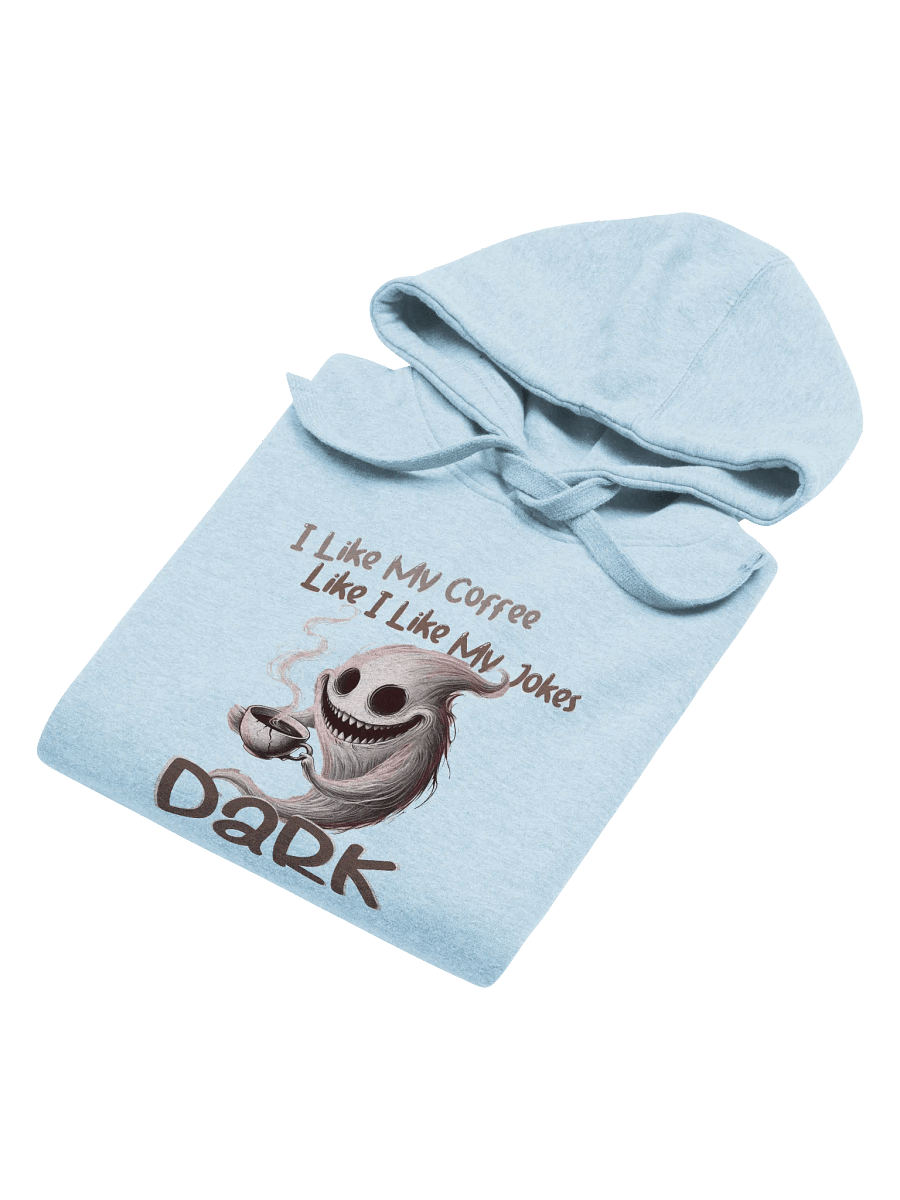 "I Like My Coffee Like I Like My Jokes... Dark" Unisex Hoodie product image (2)