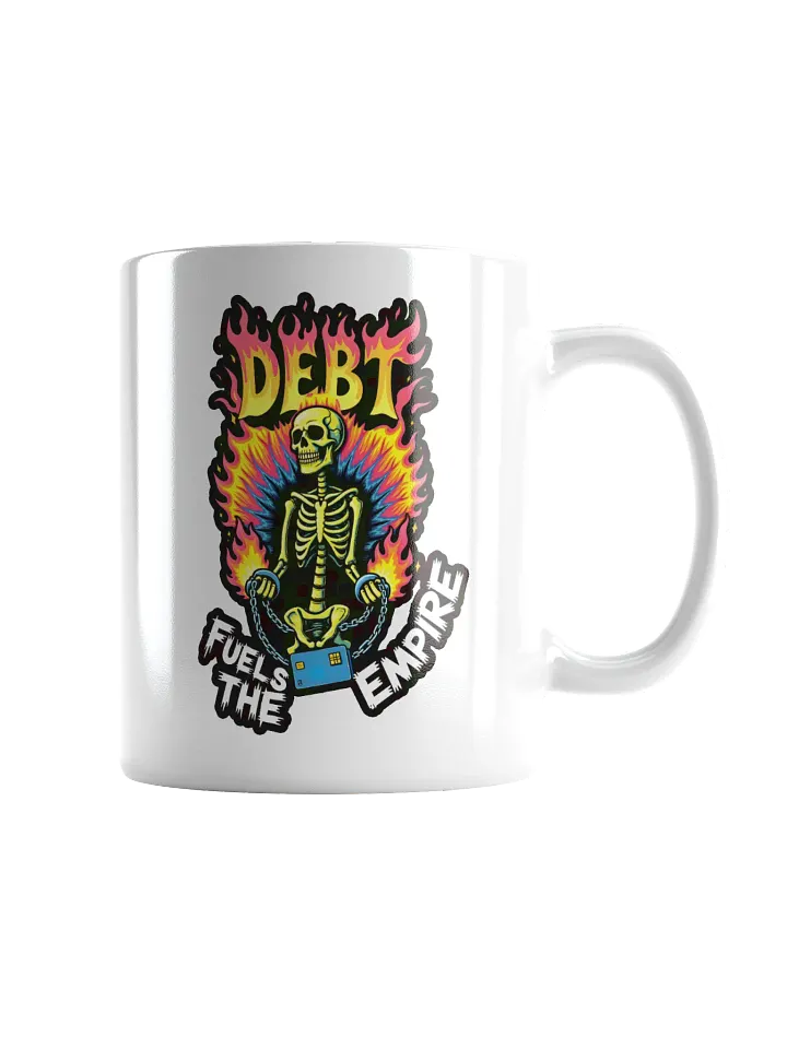 Debt Fuels The Empire Mug product image (2)