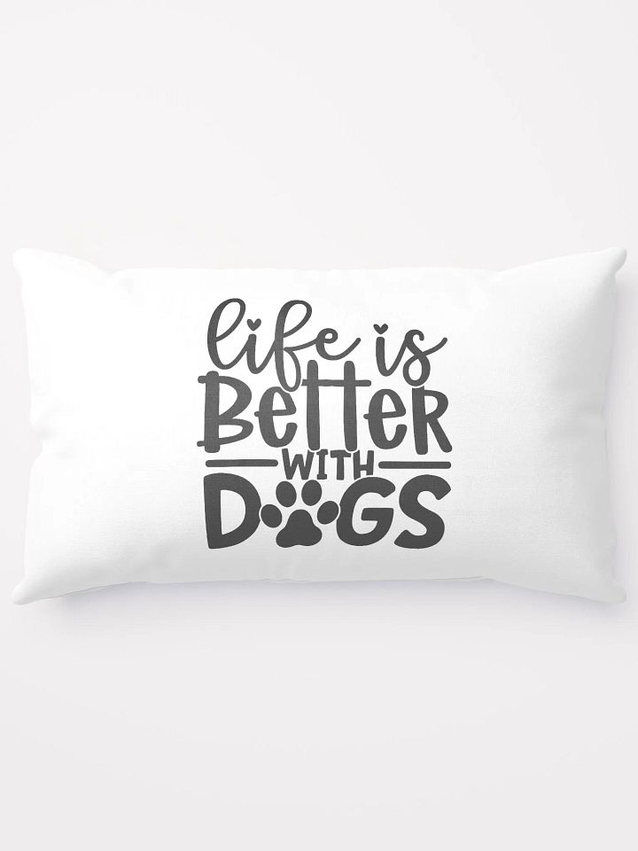 'Life is Better with Dogs' pillow product image (1)