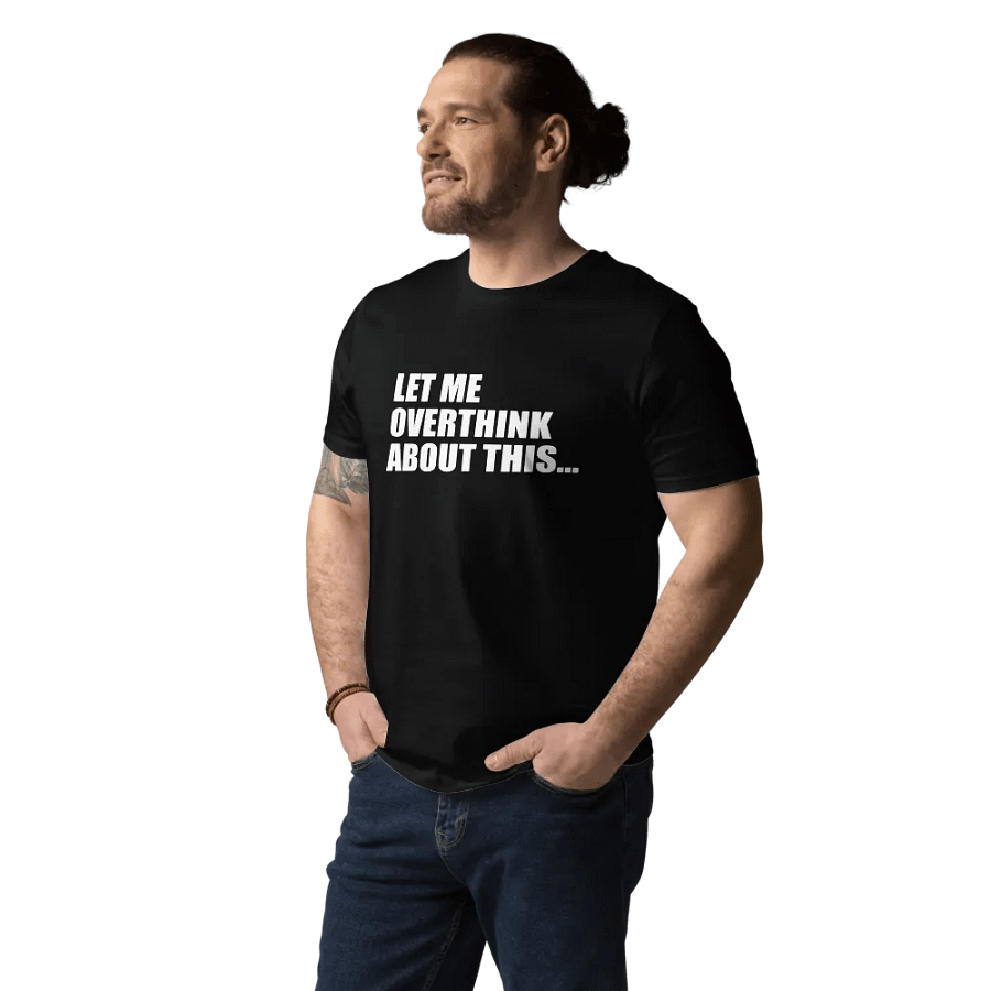 FUNNY LET ME OVERTHINK ABOUT THIS SHIRT FOR MEN WOMEN product image (12)