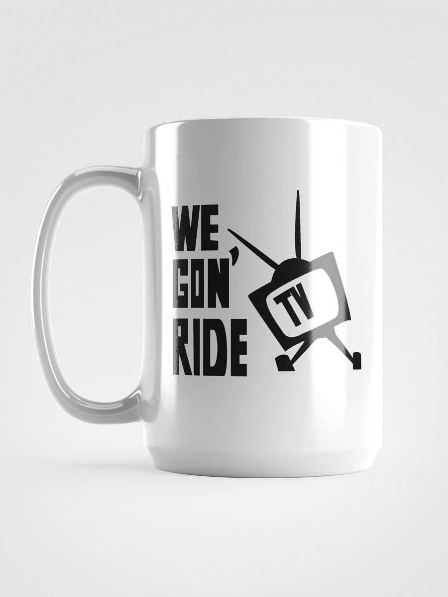 We Gon' Ride TV Logo Mug product image (6)