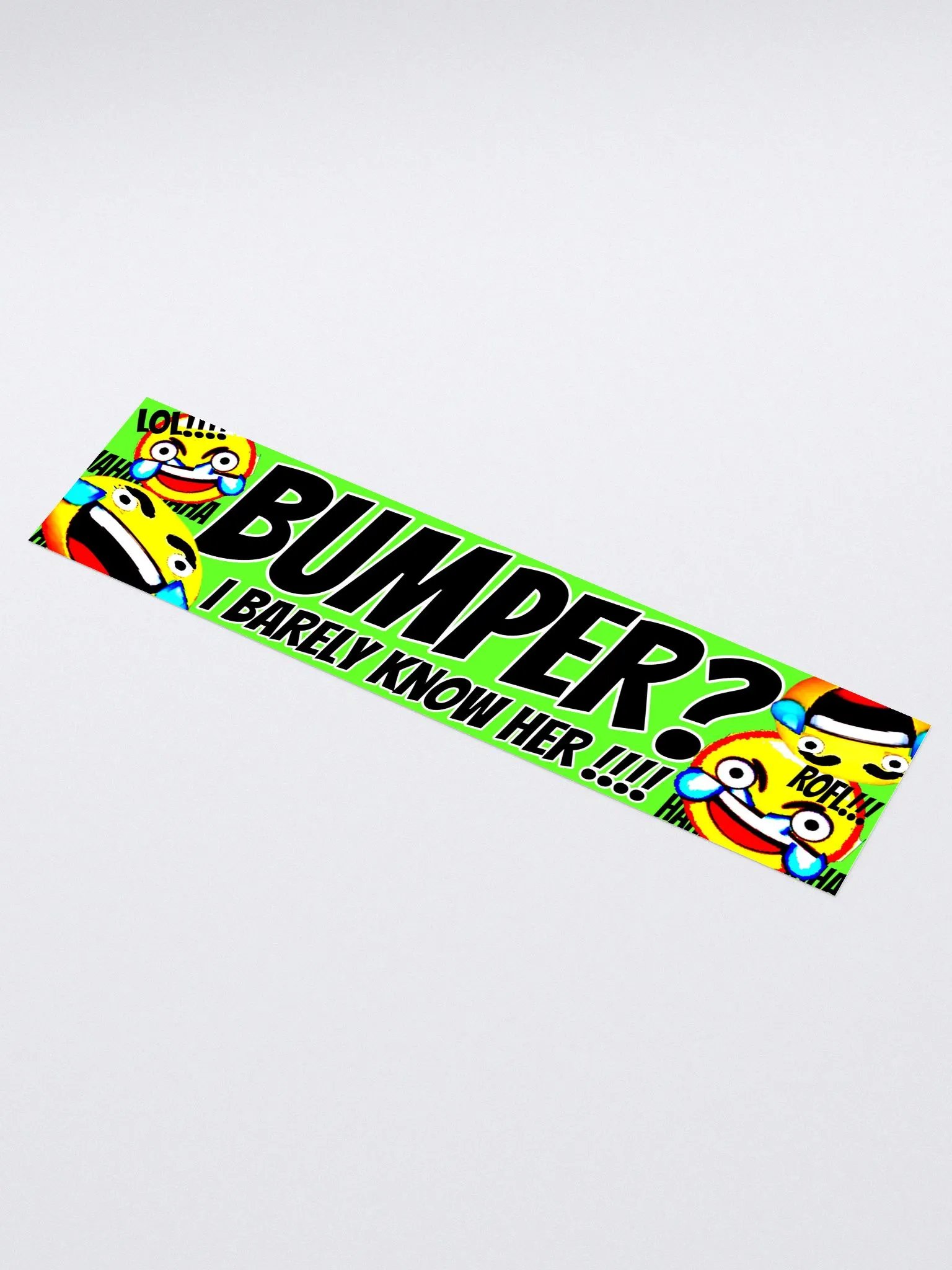 BUMPER? I BARELY KNOW HER! - Deep Fried Bumper Sticker product image (1)
